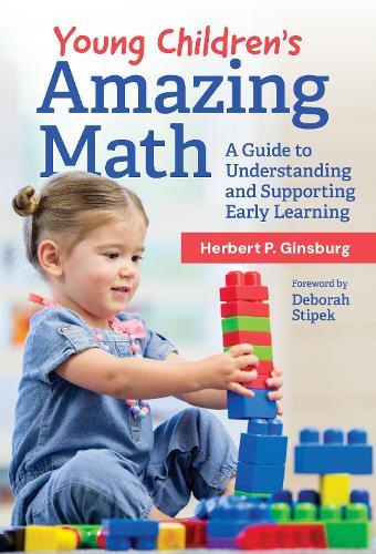 Young Children's Amazing Math: A Guide to Understanding and Supporting Early Learning