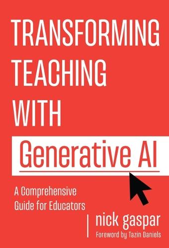 Transforming Teaching with Generative AI: A Comprehensive Guide for Educators  by Nick Gaspar at Abbey's Bookshop, 
