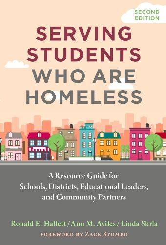 Serving Students Who Are Homeless: A Resource Guide for Schools, Districts, Educational Leaders, and Community Partners  by Ronald E. Hallett at Abbey's Bookshop, 