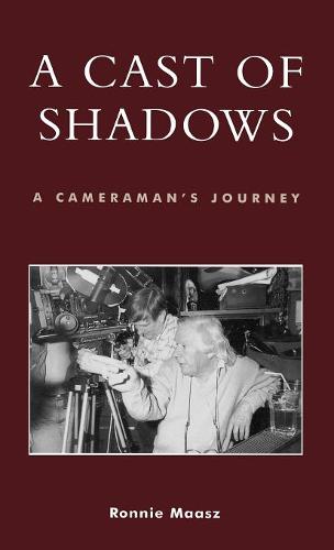 A Cast of Shadows: A Cameraman's Journey  by Ronnie Maasz at Abbey's Bookshop, 