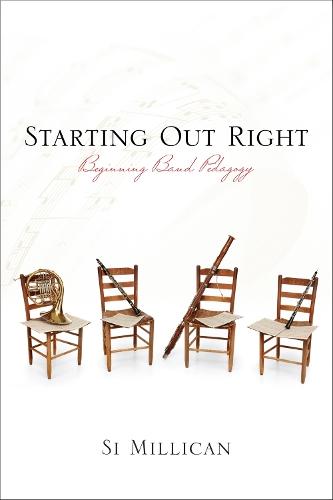 Starting Out Right: Beginning Band Pedagogy