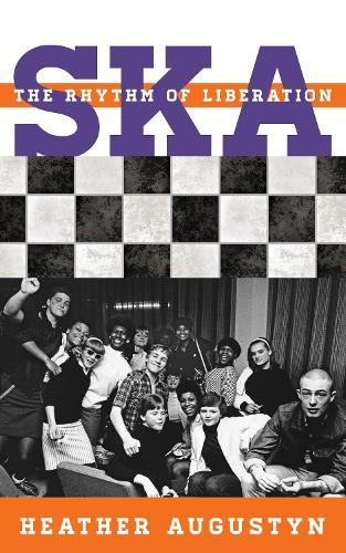 Ska: The Rhythm of Liberation  by Heather Augustyn at Abbey's Bookshop, 