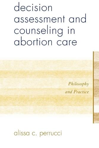 Decision Assessment and Counseling in Abortion Care: Philosophy and Practice