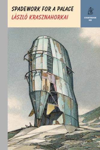Spadework for a Palace  by László Krasznahorkai (New Directions) at Abbey's Bookshop, 