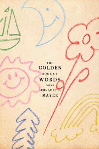 The Golden Book of Words  by Bernadette Mayer at Abbey's Bookshop, 