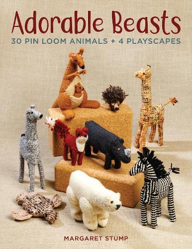 Adorable Beasts: 30 Pin Loom Animals + 4 Playscapes  by Margaret Stump at Abbey's Bookshop, 