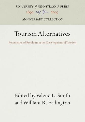 Tourism Alternatives: Potentials and Problems in the Development of Tourism