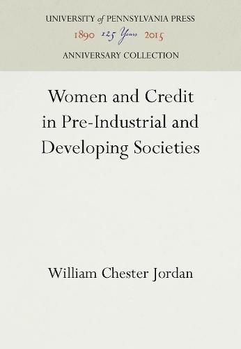 Women and Credit in Pre-Industrial and Developing Societies