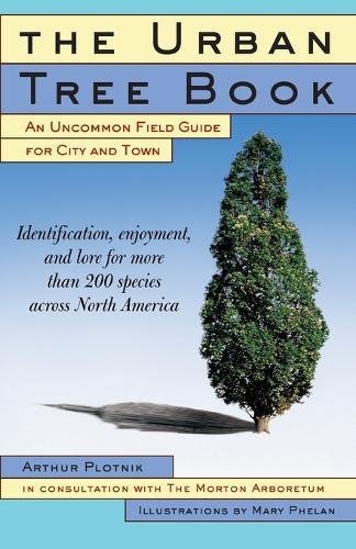 The Urban Tree Book: An Uncommon Field Guide for City and Town  by Arthur Plotnik at Abbey's Bookshop, 