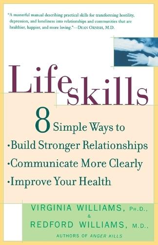 Lifeskills: 8 Simple Ways to Build Stronger Relationships, Communicate More Clearly, and Improve Your Health  by Dr. Redford Williams at Abbey's Bookshop, 