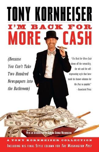I'm Back for More Cash: A Tony Kornheiser Collection (Because You Can't Take Two Hundred Newspapers into the Bathroom)  by Tony Kornheiser at Abbey's Bookshop, 