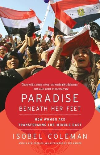 Paradise Beneath Her Feet: How Women Are Transforming the Middle East  by Isobel Coleman at Abbey's Bookshop, 