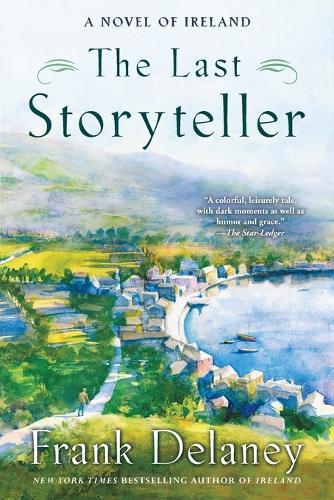 The Last Storyteller: A Novel of Ireland  by Frank Delaney at Abbey's Bookshop, 