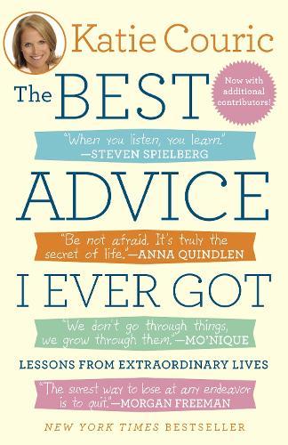 The Best Advice I Ever Got: Lessons from Extraordinary Lives  by Katie Couric at Abbey's Bookshop, 