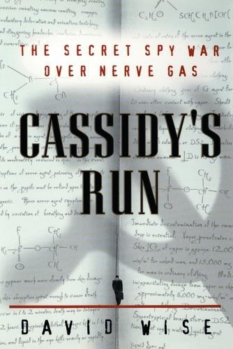 Cassidy's Run: The Secret Spy War Over Nerve Gas  by David Wise at Abbey's Bookshop, 