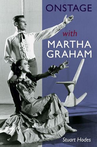 Onstage with Martha Graham  by Stuart Hodes at Abbey's Bookshop, 