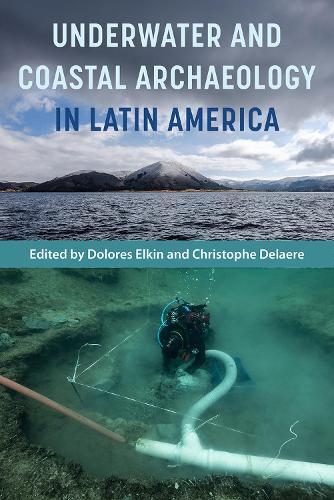 Underwater and Coastal Archaeology in Latin America  by Dolores Elkin at Abbey's Bookshop, 