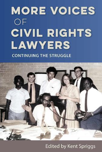 More Voices of Civil Rights Lawyers: Continuing the Struggle  by Kent Spriggs at Abbey's Bookshop, 