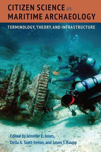 Citizen Science in Maritime Archaeology: Terminology, Theory, and Infrastructure  by Jennifer E. Jones at Abbey's Bookshop, 