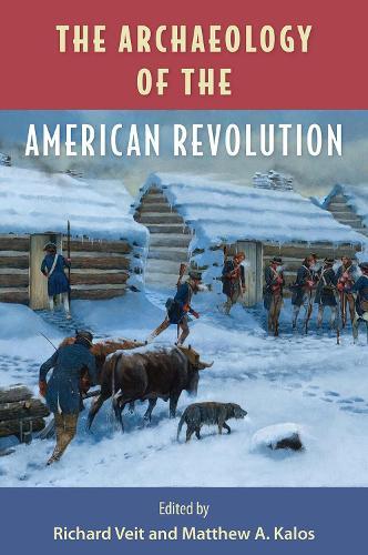 The Archaeology of the American Revolution  by Richard Veit at Abbey's Bookshop, 