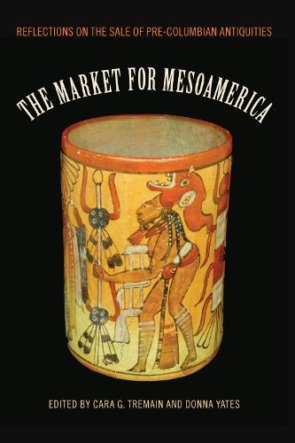 The Market for Mesoamerica: Reflections on the Sale of Pre-Columbian Antiquities  by Cara G. Tremain at Abbey's Bookshop, 