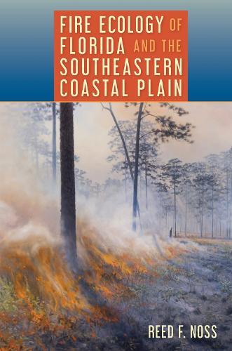 Fire Ecology of Florida and the Southeastern Coastal Plain  by Reed F. Noss at Abbey's Bookshop, 