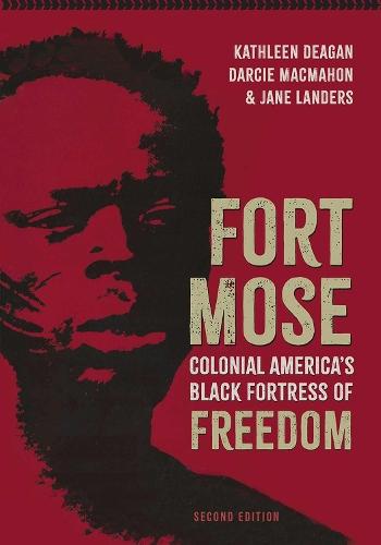 Fort Mose: Colonial America's Black Fortress of Freedom  by Kathleen Deagan at Abbey's Bookshop, 