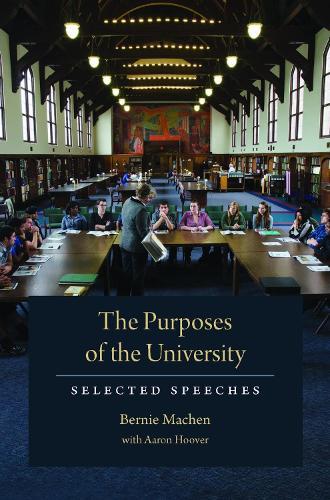 The Purposes of the University: Selected Speeches  by Bernie Machen at Abbey's Bookshop, 
