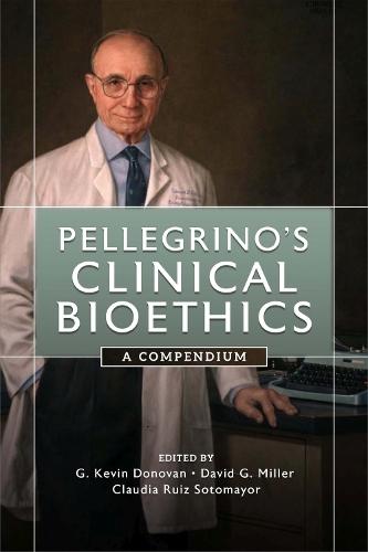 Pellegrino's Clinical Bioethics: A Compendium  by Edmund D. Pellegrino at Abbey's Bookshop, 