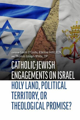 Catholic-Jewish Engagements on Israel: Holy Land, Political Territory, or Theological Promise?  by Gavin D'Costa at Abbey's Bookshop, 