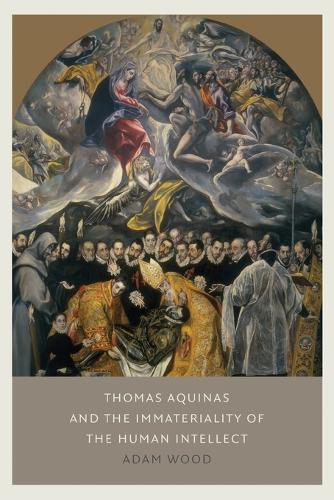 Thomas Aquinas on the Immateriality of the Human Intellect  by Adam Wood at Abbey's Bookshop, 