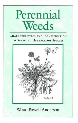 Perennial Weeds: Characteristics and Identification of Selected Herbaceous Species  by Wood Powell Anderson (New Mexico State University, Las Cruces) at Abbey's Bookshop, 