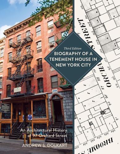 Biography of a Tenement House in New York City: An Architectural History of 97 Orchard Street  by Andrew S. Dolkart at Abbey's Bookshop, 
