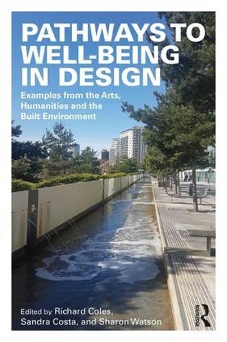 Pathways to Well-Being in Design: Examples from the Arts, Humanities and the Built Environment  by Richard Coles (Birmingham City University, UK) at Abbey's Bookshop, 