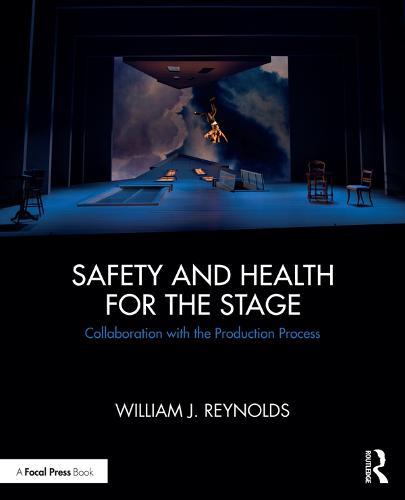 Safety and Health for the Stage: Collaboration with the Production Process  by William J. Reynolds at Abbey's Bookshop, 