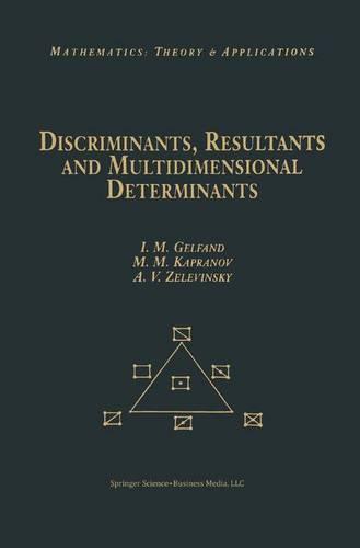 Discriminants, Resultants, and Multidimensional Determinants  by Israel M. Gelfand at Abbey's Bookshop, 
