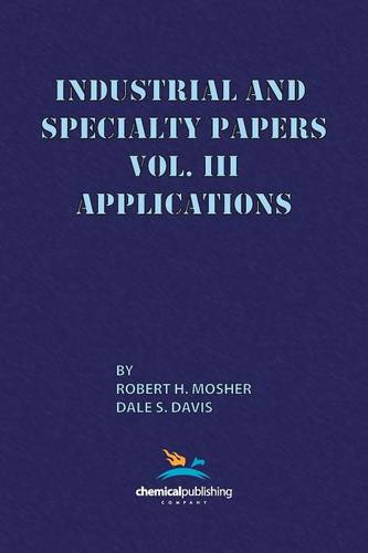 Industrial and Specialty Papers, Volume 3, Applications  by Robert H. Mosher at Abbey's Bookshop, 