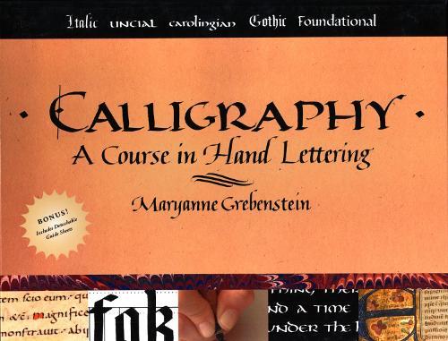 Calligraphy: A Course in Hand Lettering  by Maryanne Grebenstein at Abbey's Bookshop, 