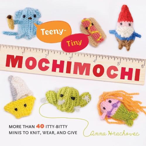 Teeny–Tiny Mochimochi  by A Hrachovec at Abbey's Bookshop, 