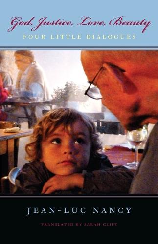 God, Justice, Love, Beauty: Four Little Dialogues  by Jean-Luc Nancy at Abbey's Bookshop, 