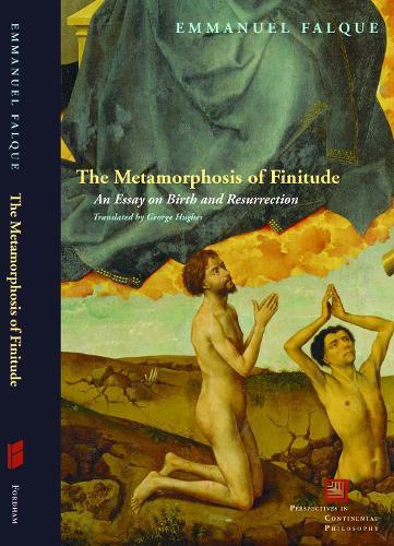 The Metamorphosis of Finitude: An Essay on Birth and Resurrection  by Emmanuel Falque at Abbey's Bookshop, 