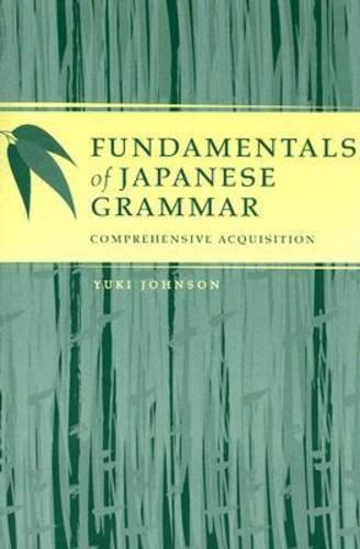 Fundamentals of Japanese Grammar: Comprehensive Acquistion  by Yuki Johnson at Abbey's Bookshop, 