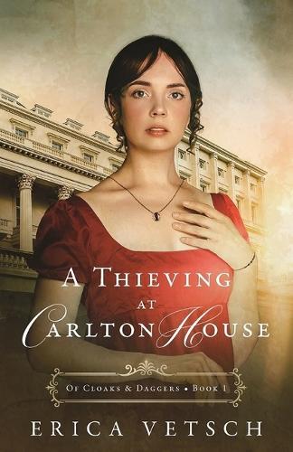 A Thieving at Carlton House  by Erica Vetsch at Abbey's Bookshop, 