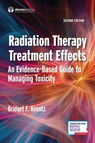 Radiation Therapy Treatment Effects: An Evidence-based Guide to Managing Toxicity  by Bridget F. Koontz at Abbey's Bookshop, 
