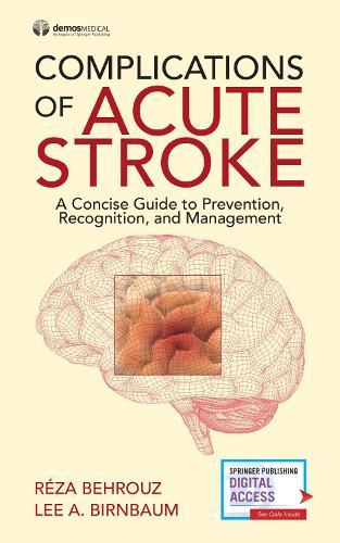 Complications of Acute Stroke: A Concise Guide to Prevention, Recognition, and Management  by Reza Behrouz, DO at Abbey's Bookshop, 