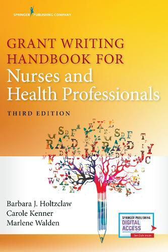 Grant Writing Handbook for Nurses and Health Professionals  by Barbara Holtzclaw, PhD, RN, FAAN at Abbey's Bookshop, 