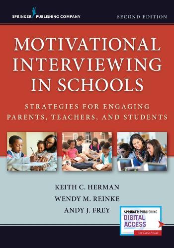 Motivational Interviewing in Schools: Strategies for Engaging Parents, Teachers, and Students  by Keith C. Herman at Abbey's Bookshop, 
