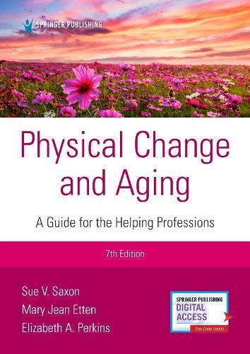 Physical Change and Aging, Seventh Edition: A Guide for Helping Professions  by Sue V. Saxon at Abbey's Bookshop, 