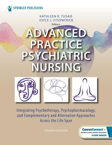 Advanced Practice Psychiatric Nursing: Integrating Psychotherapy, Psychopharmacology, and Complementary and Alternative Approaches Across the Lifespan
