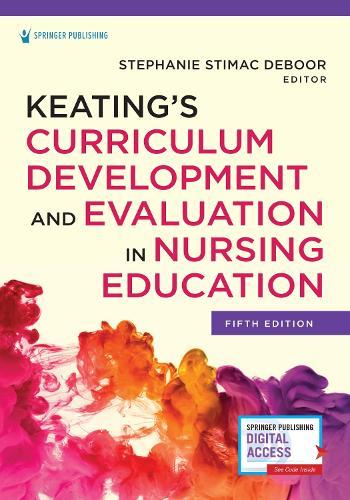 Keating’s Curriculum Development and Evaluation in Nursing Education  by Stephanie S. DeBoor, PhD, APRN, ACNS-BC, CCRN at Abbey's Bookshop, 